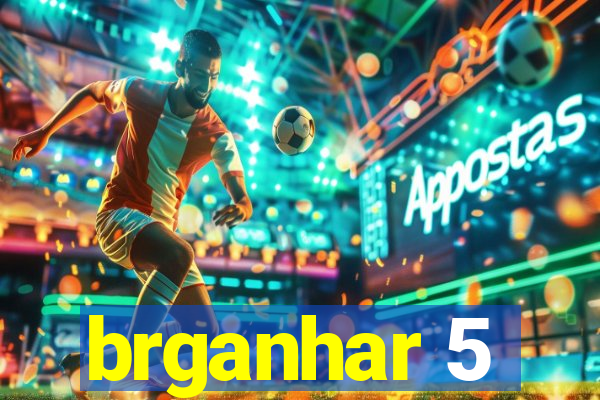 brganhar 5